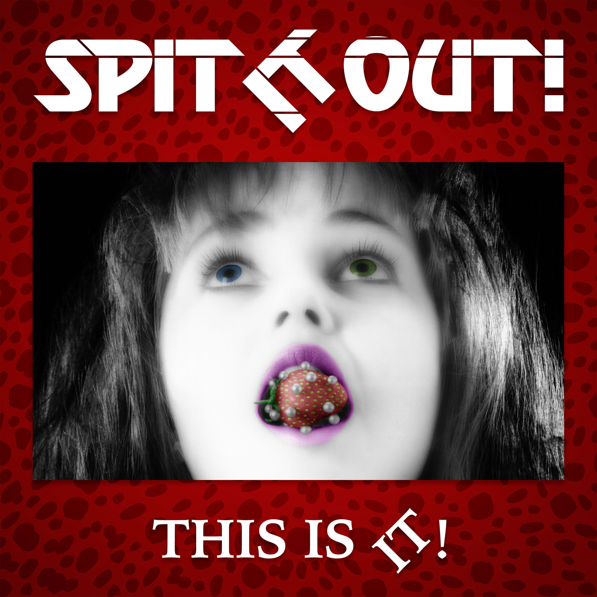 Spit It Out! This is It!